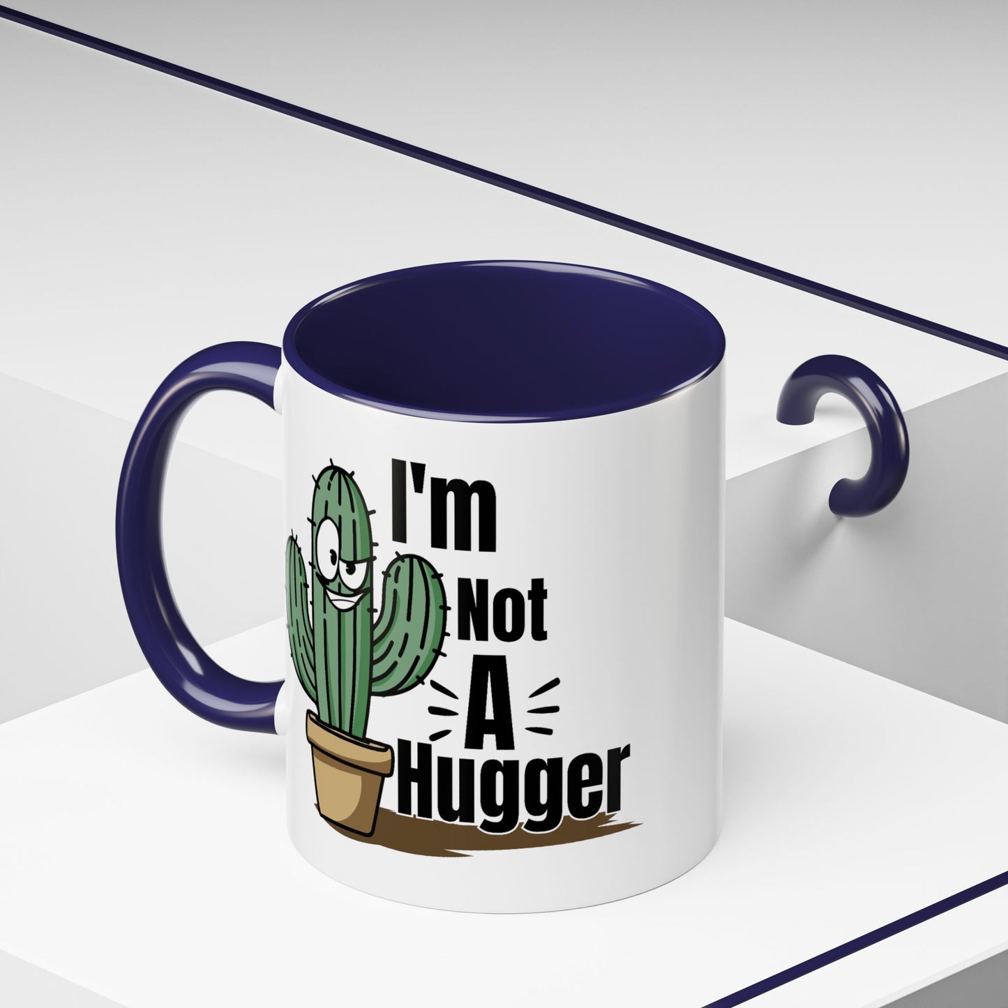 Humor Mug - I'm Not A Hugger