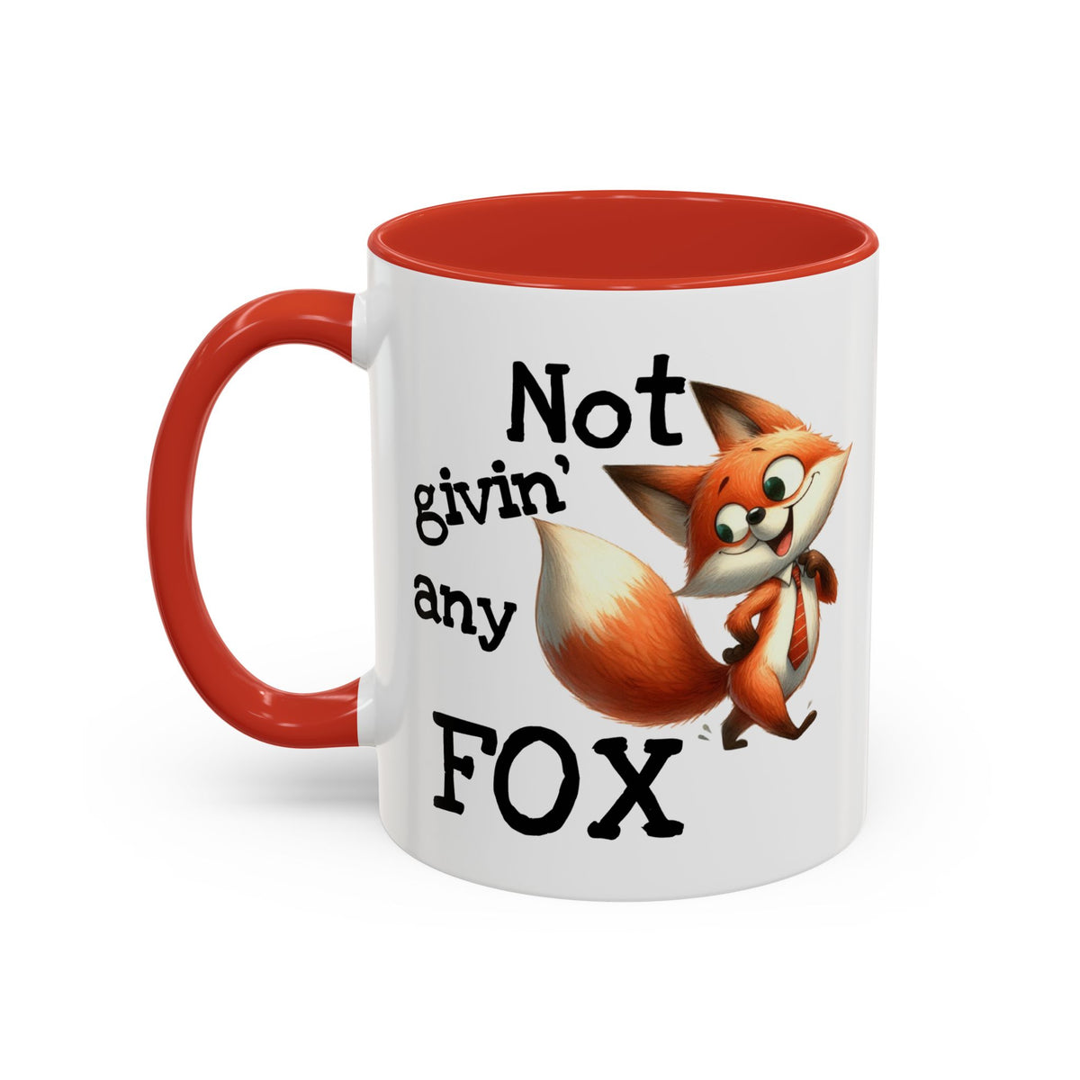 Humor Mug - Not Givin Any Fox