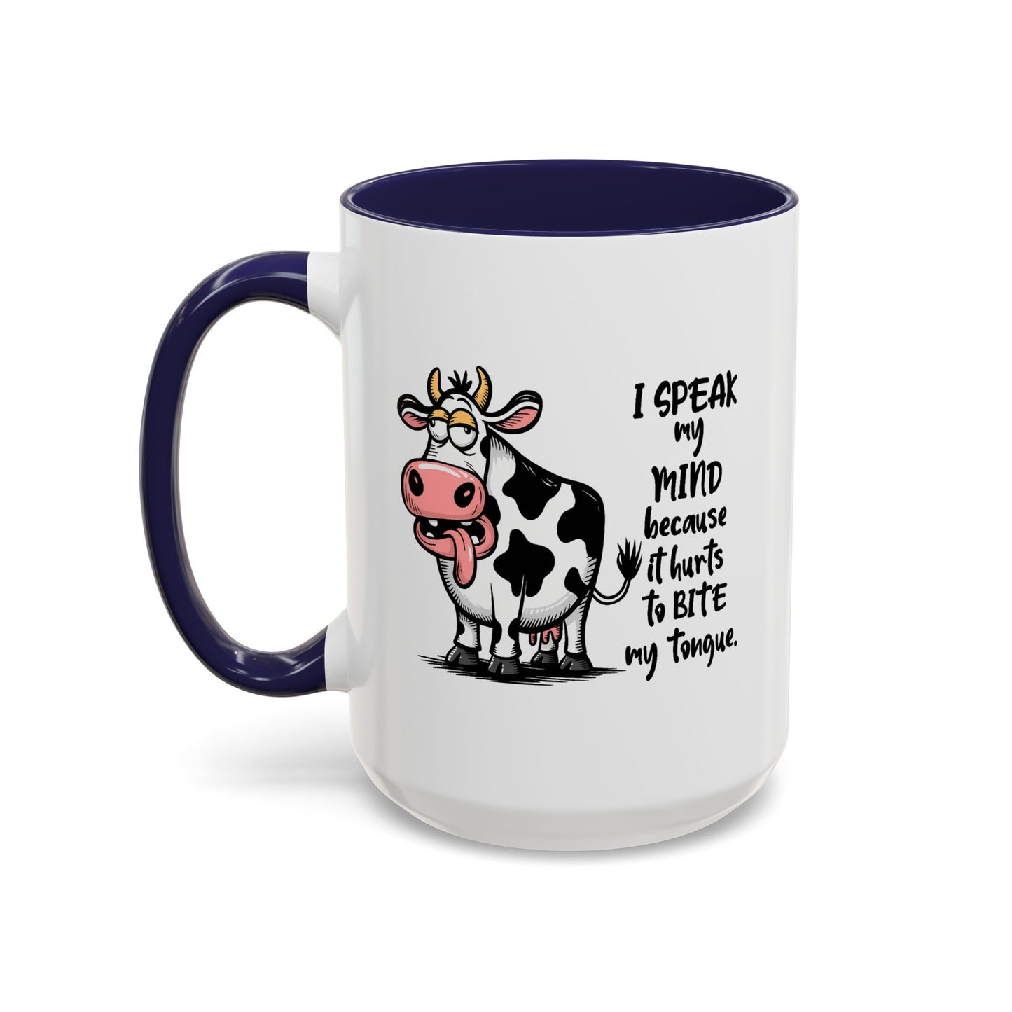 Humor Mug - I Speak My Mind