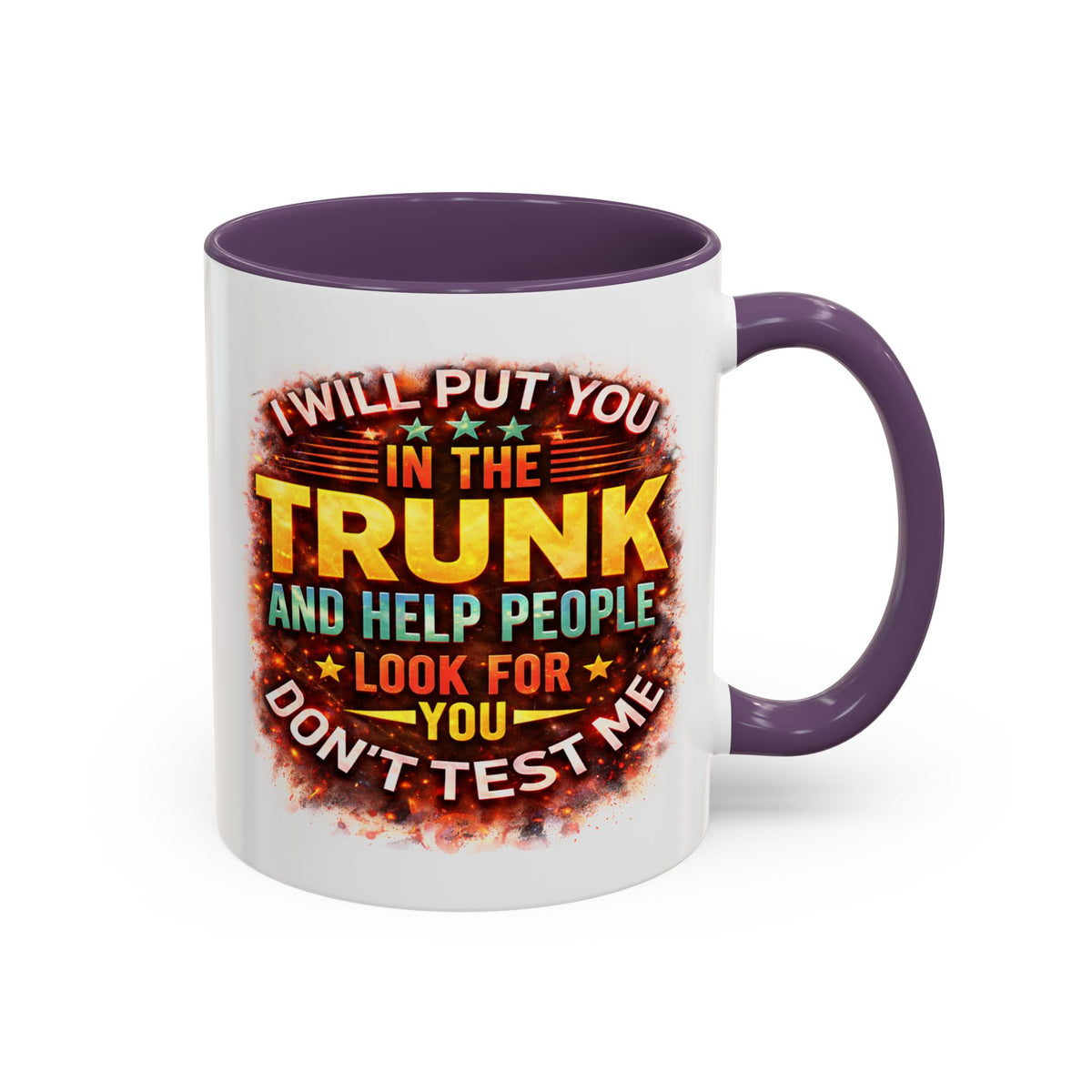 Humor Mug - I Will Put You In The Trunk