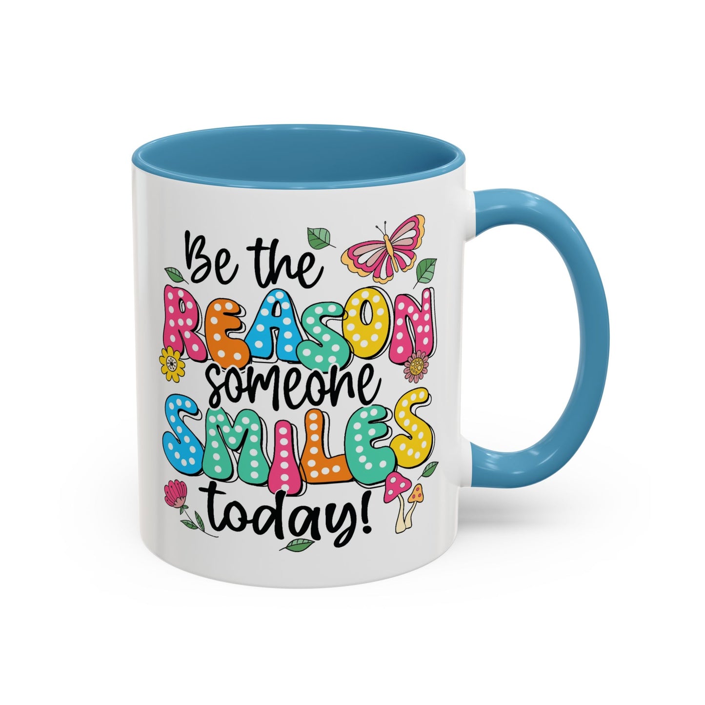 Motivational Mug - Be The Reason Someone Smiles Today