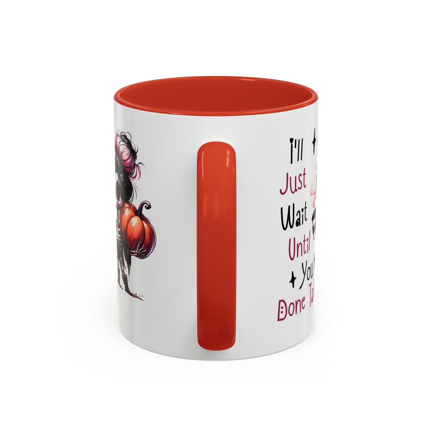 Humor Mug - I'll Just Have To Wait