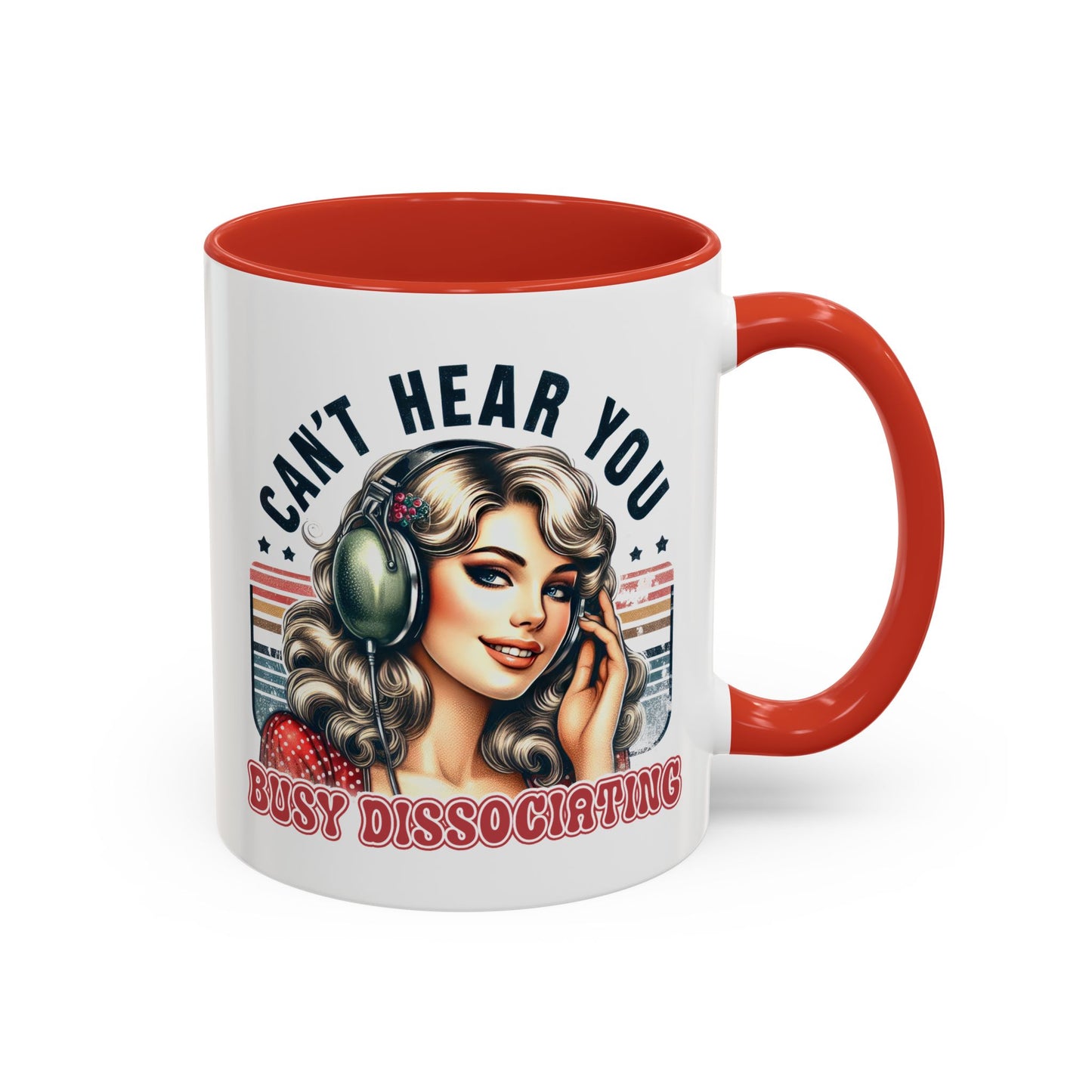 Humor Mug - Can't Hear You Busy Dissociating
