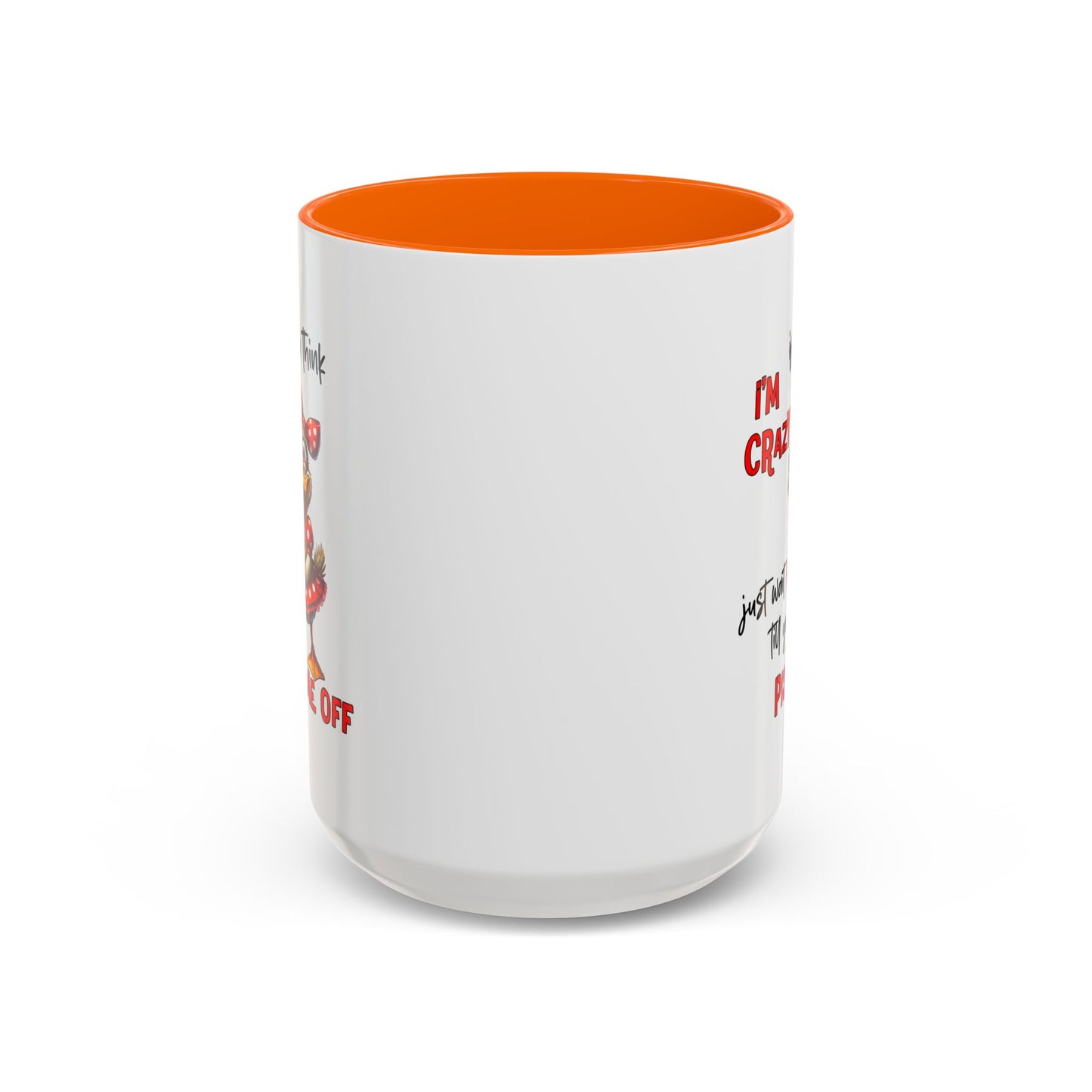 Humor Mug - If You Think I'm Crazy