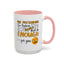 Humor Mug - Me Pretending to Listen Should Be Enough For You