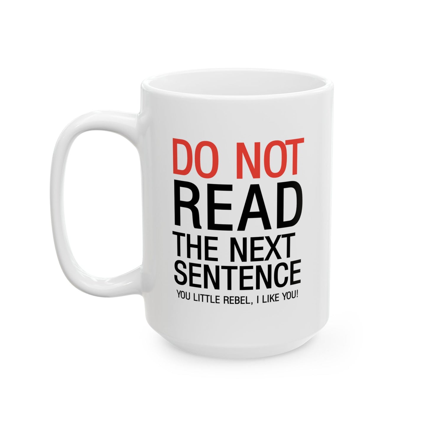 Humor Mug - Do Not Read The Next Sentence