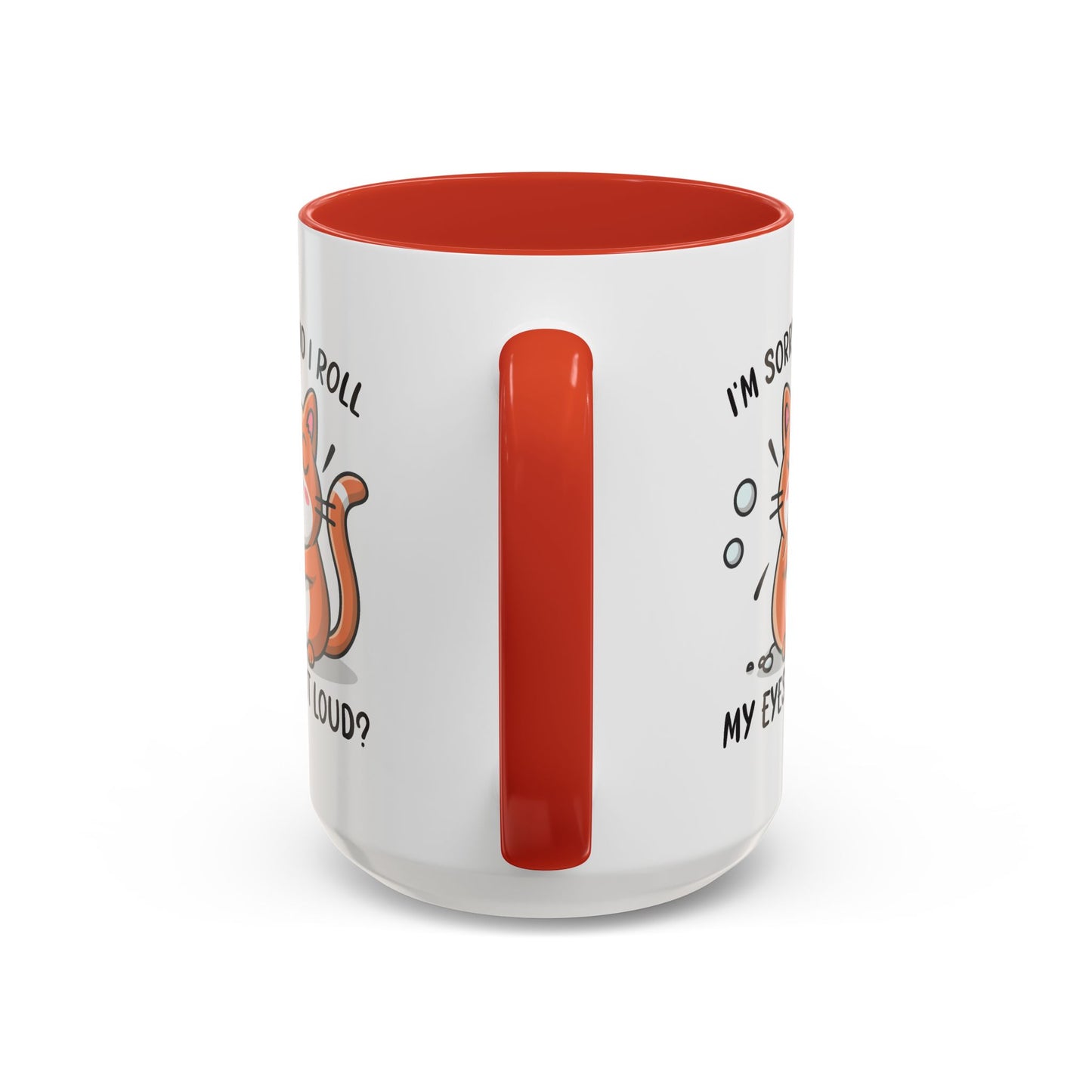 Animal Mug - I'm Sorry Did I Roll My Eyes Out loud?