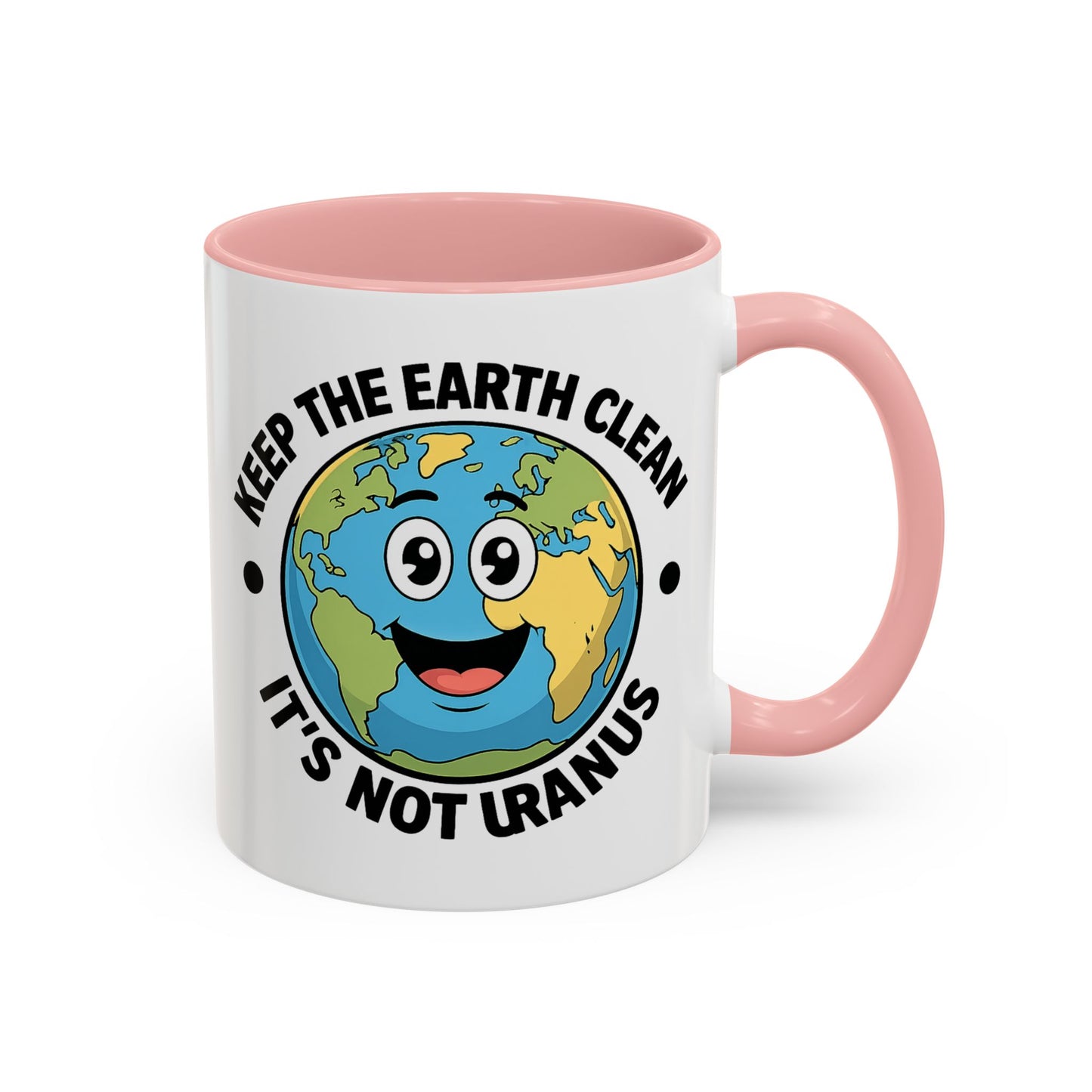 Humor Mug - Keep The Earth Clean