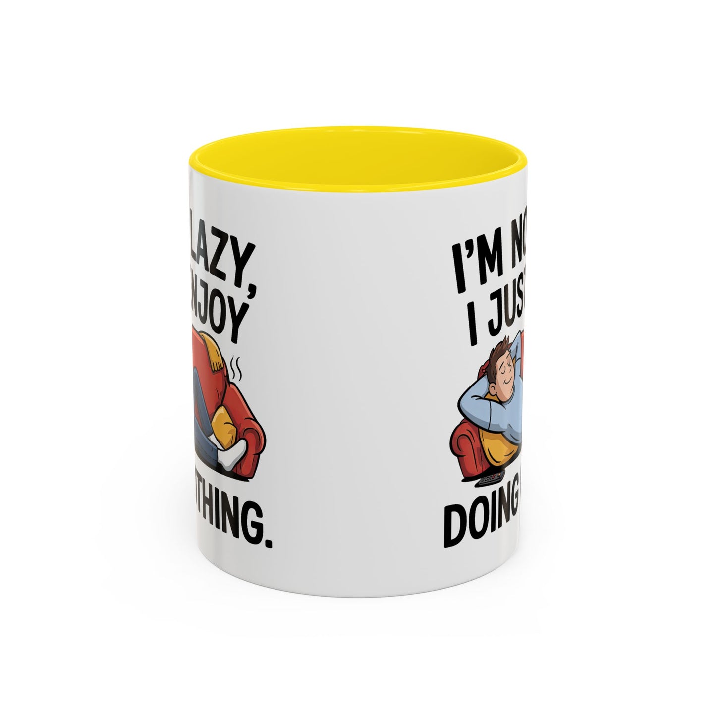 Humor Mug - I'm Not Lazy I Just Enjoy Doing Nothing