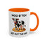 Humor Mug - Moo B*tch Get Out of the Way