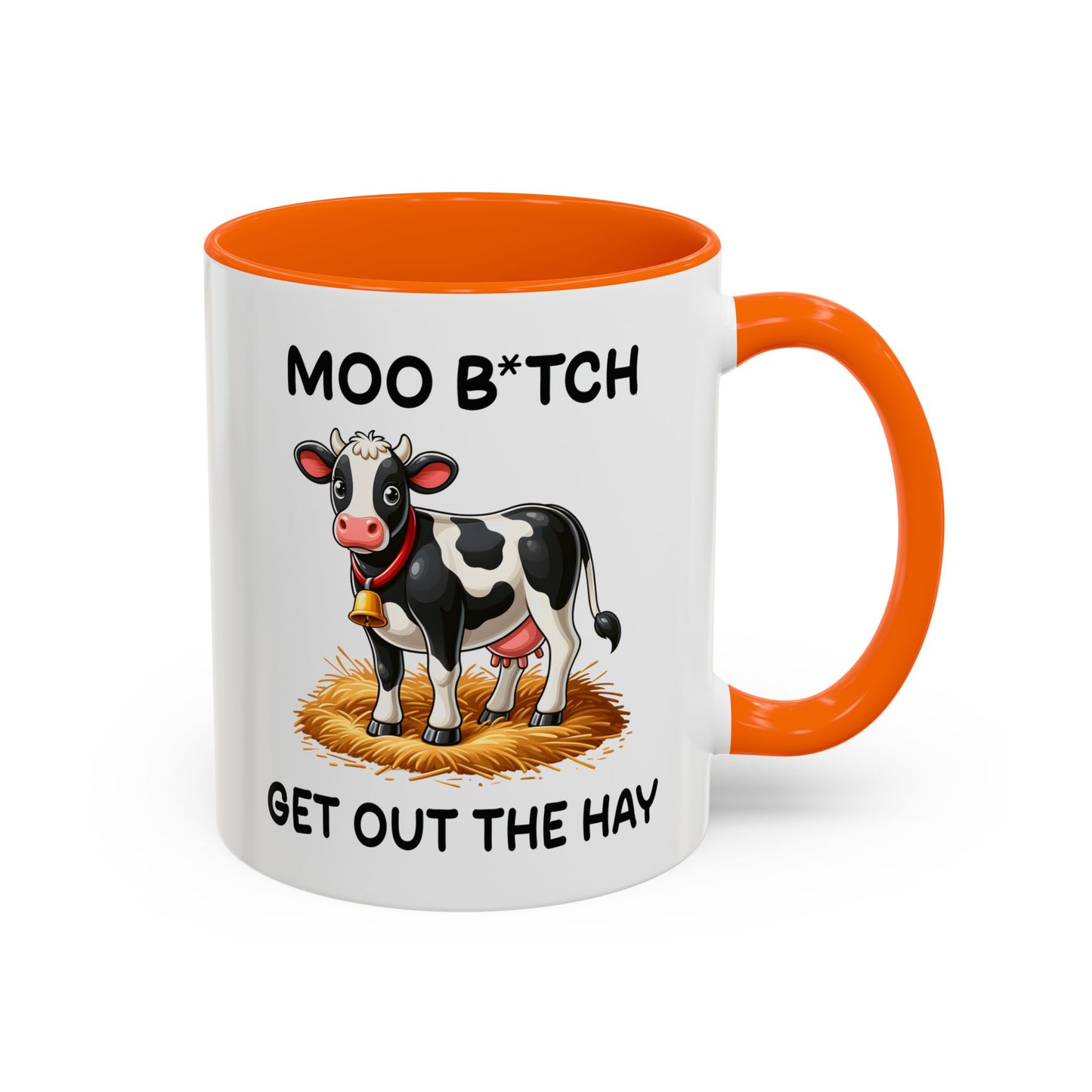 Humor Mug - Moo B*tch Get Out of the Way