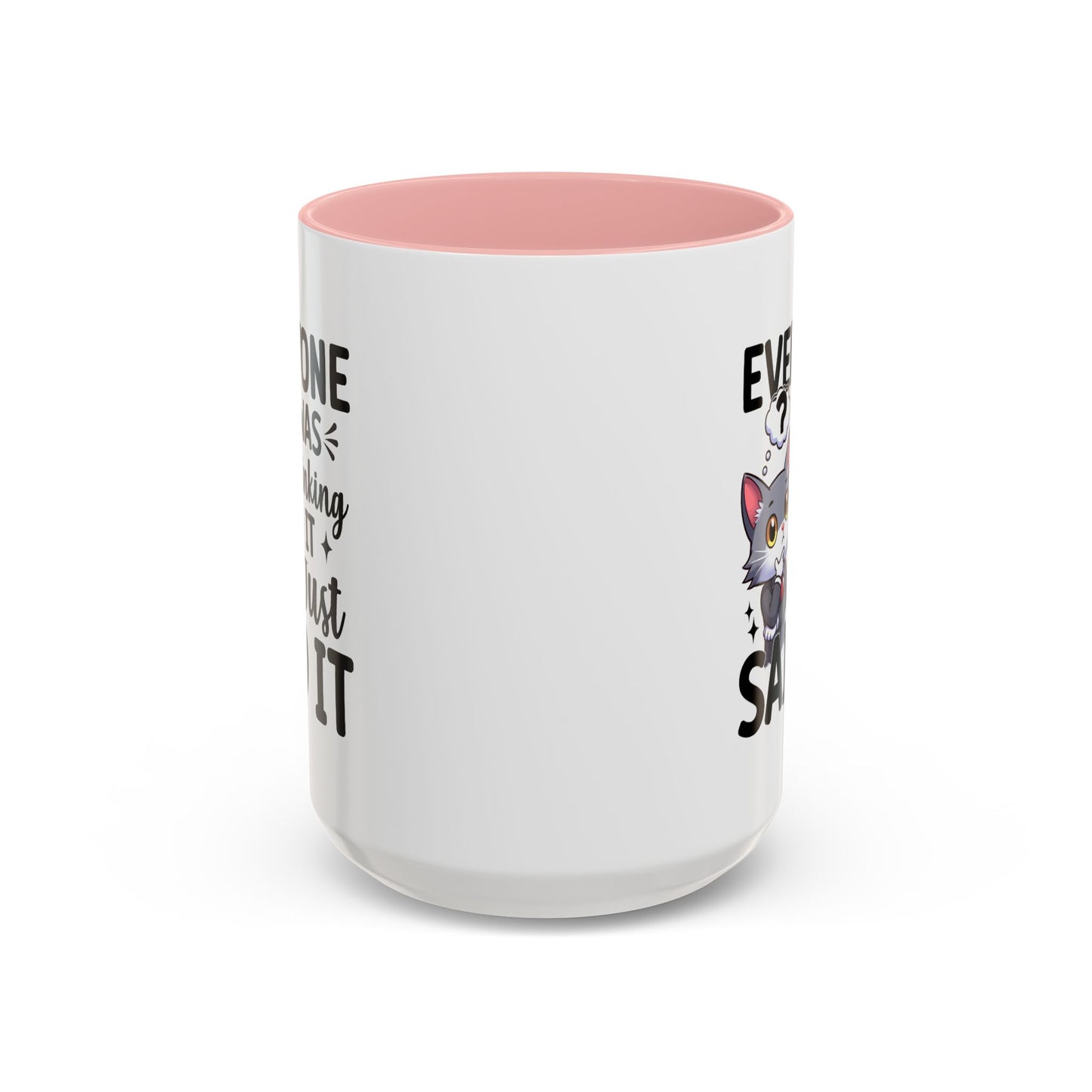 Humor Mug - Everyone Was Thinking It