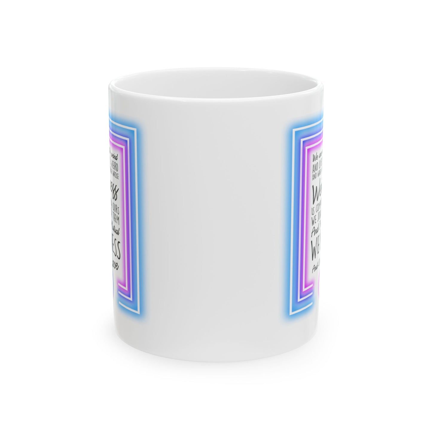 Anniversary Mug - We Are All a Little Weird