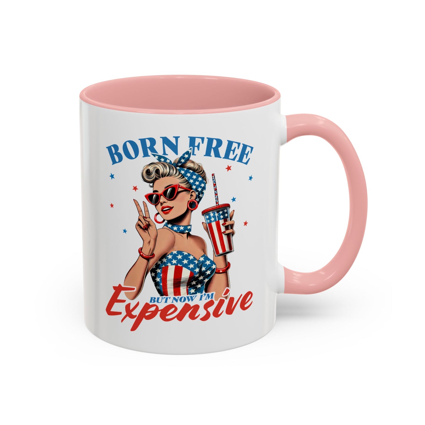 4th of July Mug - Born Free But Now I'm Expensive