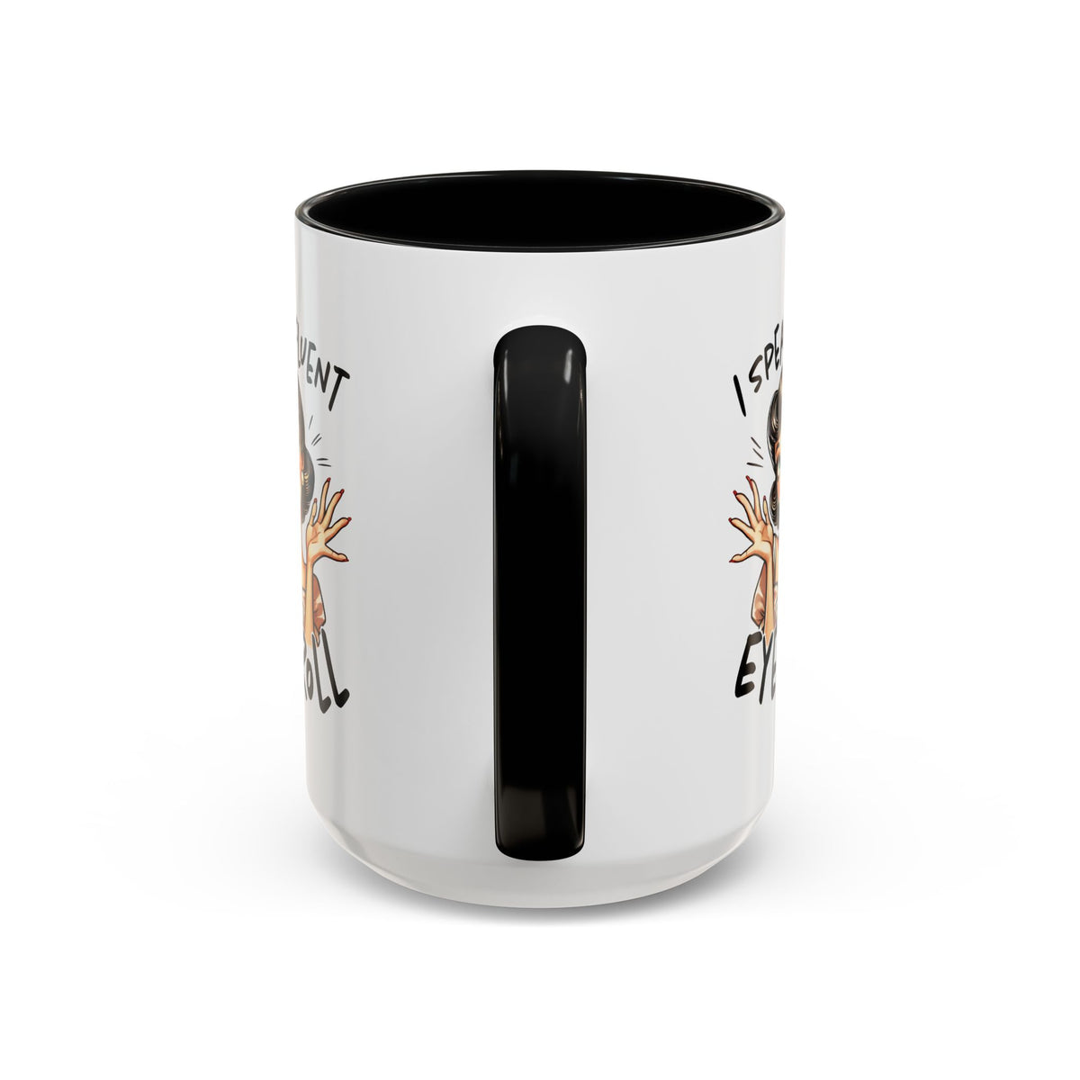 Humor Mug - I Speak Fluent Eye Roll