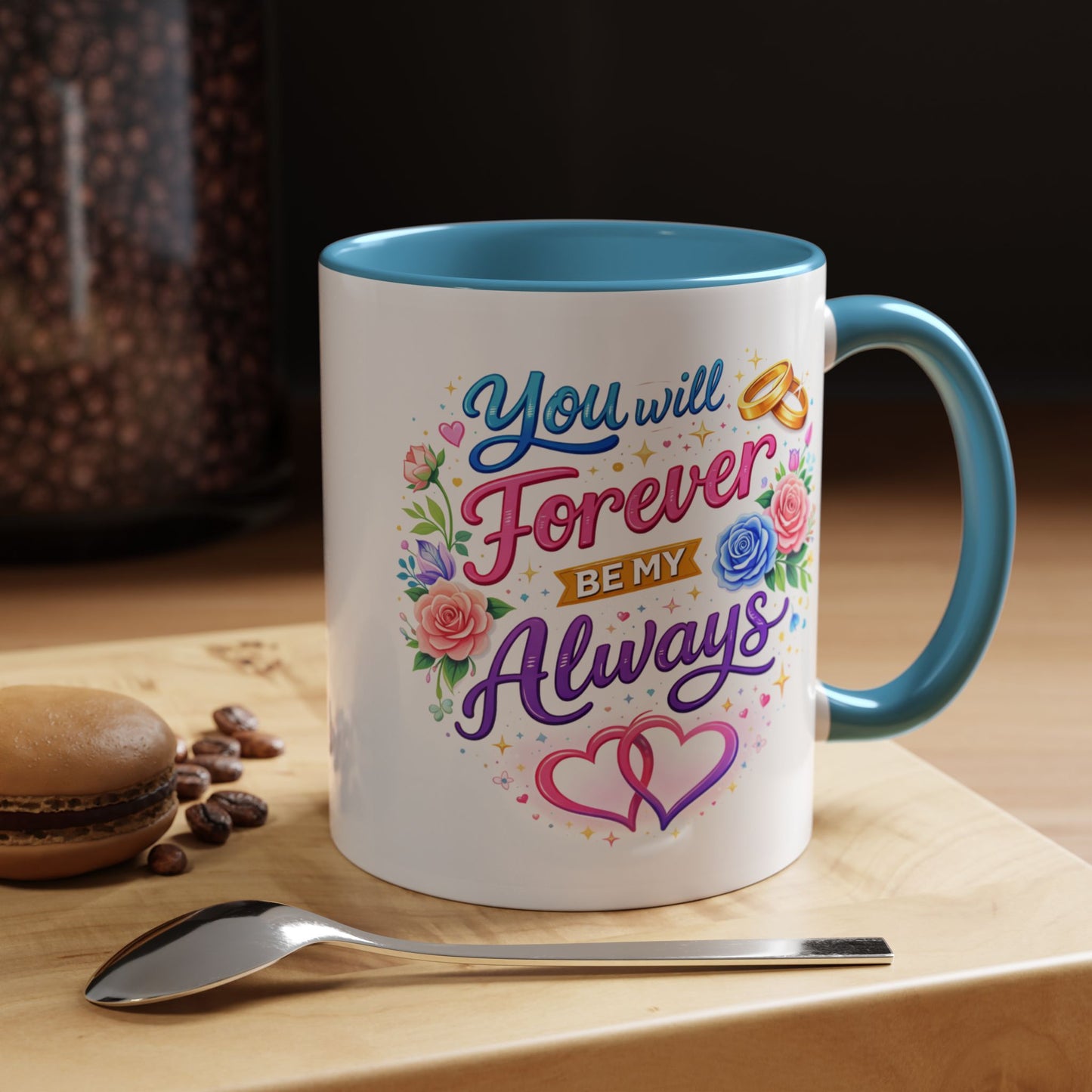 Anniversary Mug - You Will Forever Be My Always