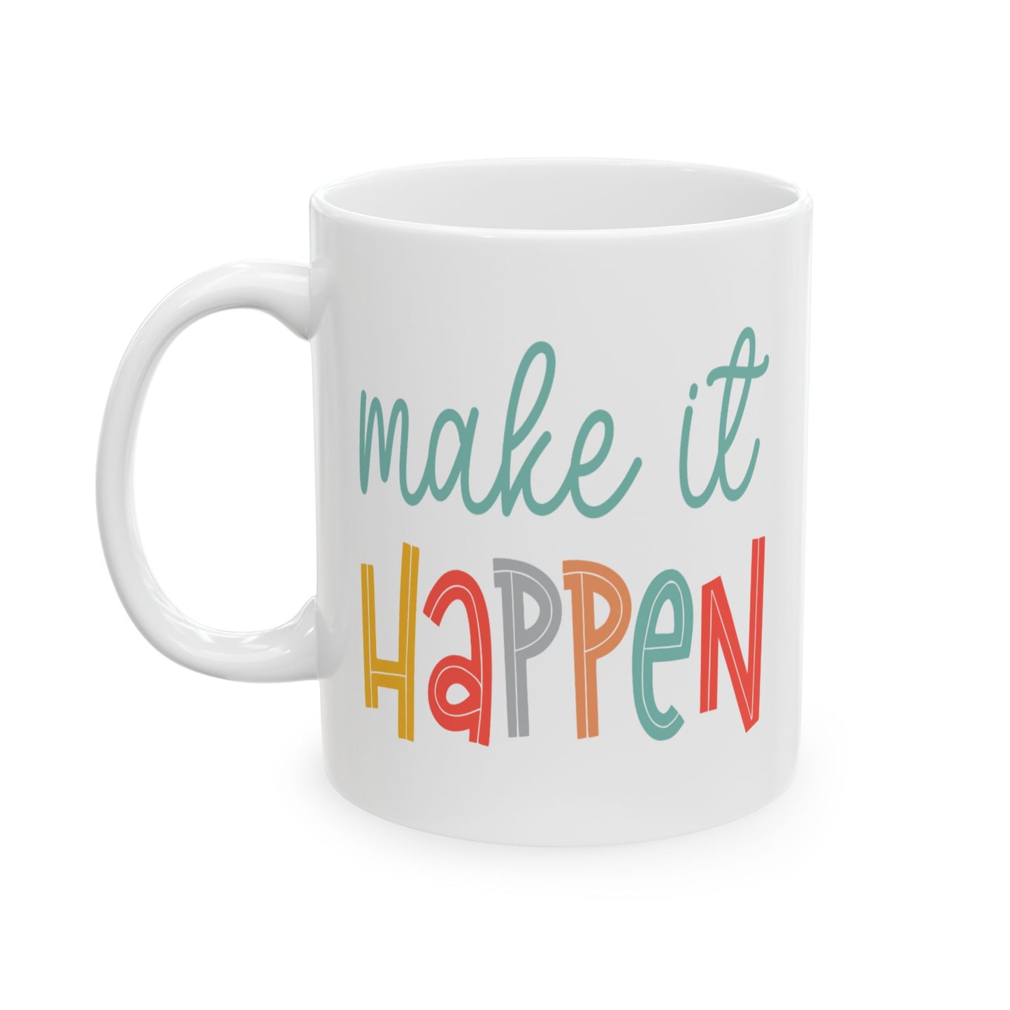Motivation Mug - Make It Happen Words