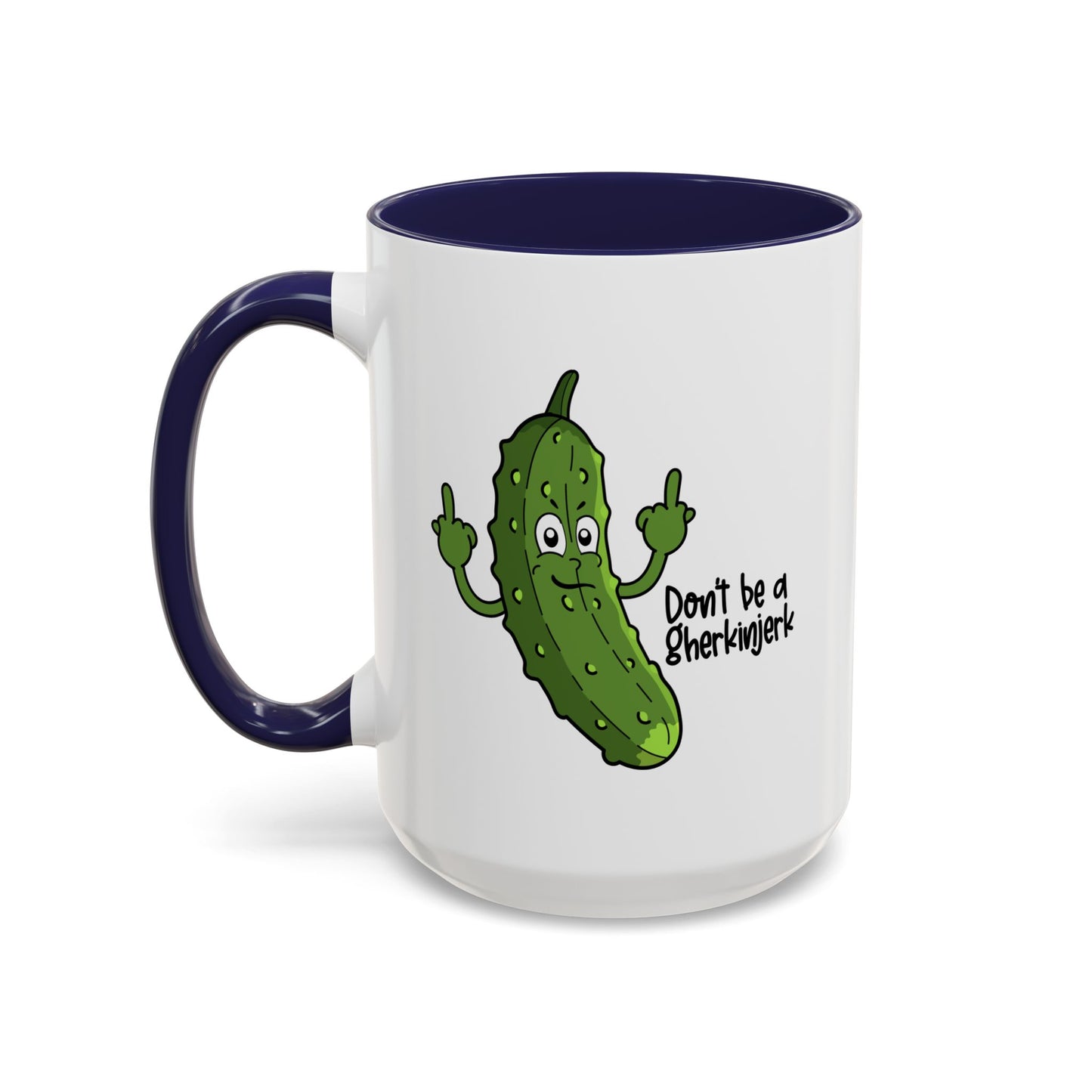 Adult Mug - Don't Be A Gherkinjerk