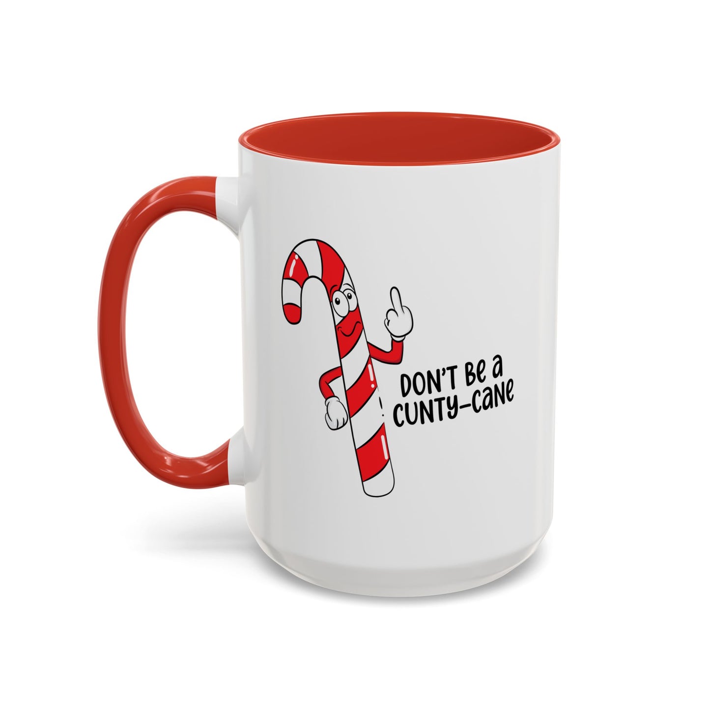 Adult Mug - Don't Be A Cunty-Cane