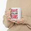 Motivation Mug - Be Brave and Follow Your Dreams