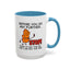 Humor Mug - Before You Go Any Further Stop!
