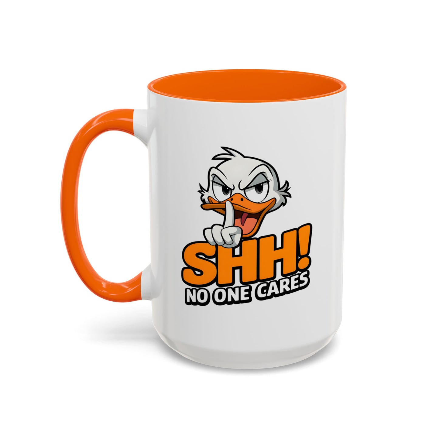 Humor Mug - SHH! No One Cares