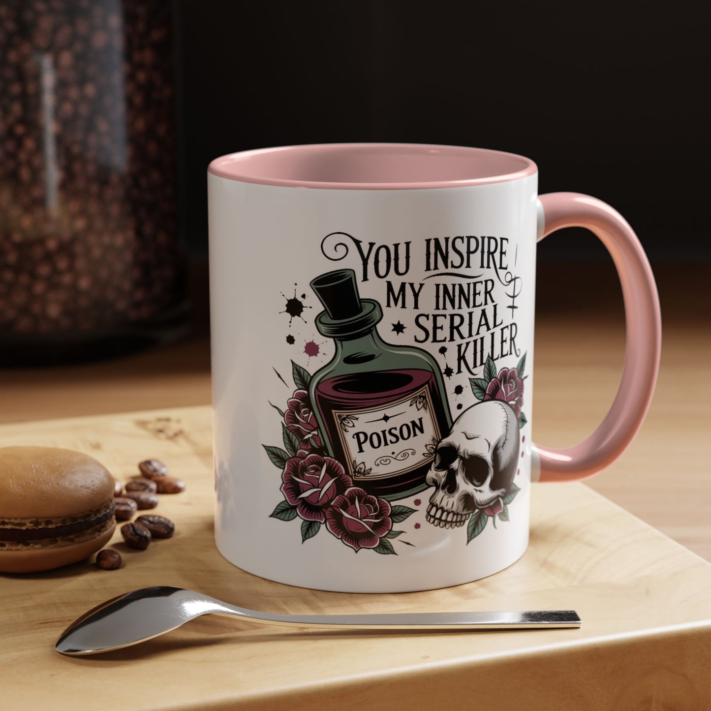 Humor Mug - You inspire My Inner Serial Killer