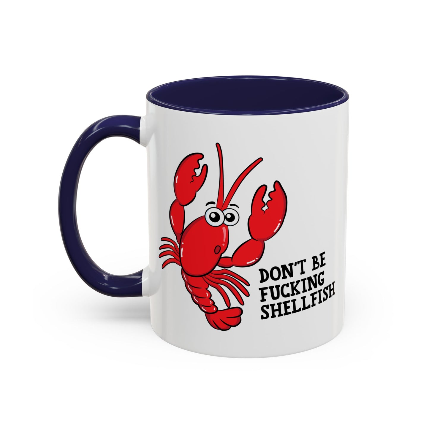 Adult Mug - Don't Be Fucking Shellfish