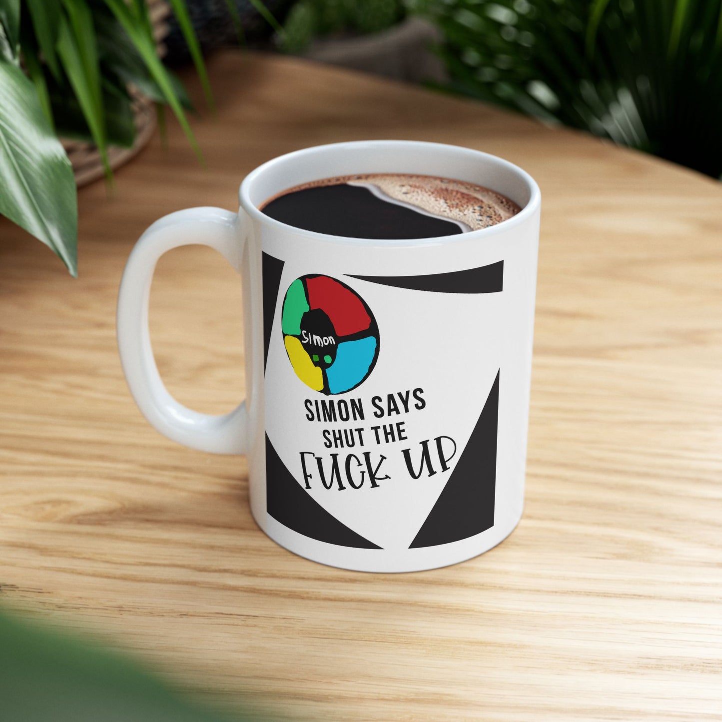Adult Mug - Simon Says Shut The Fuck Up