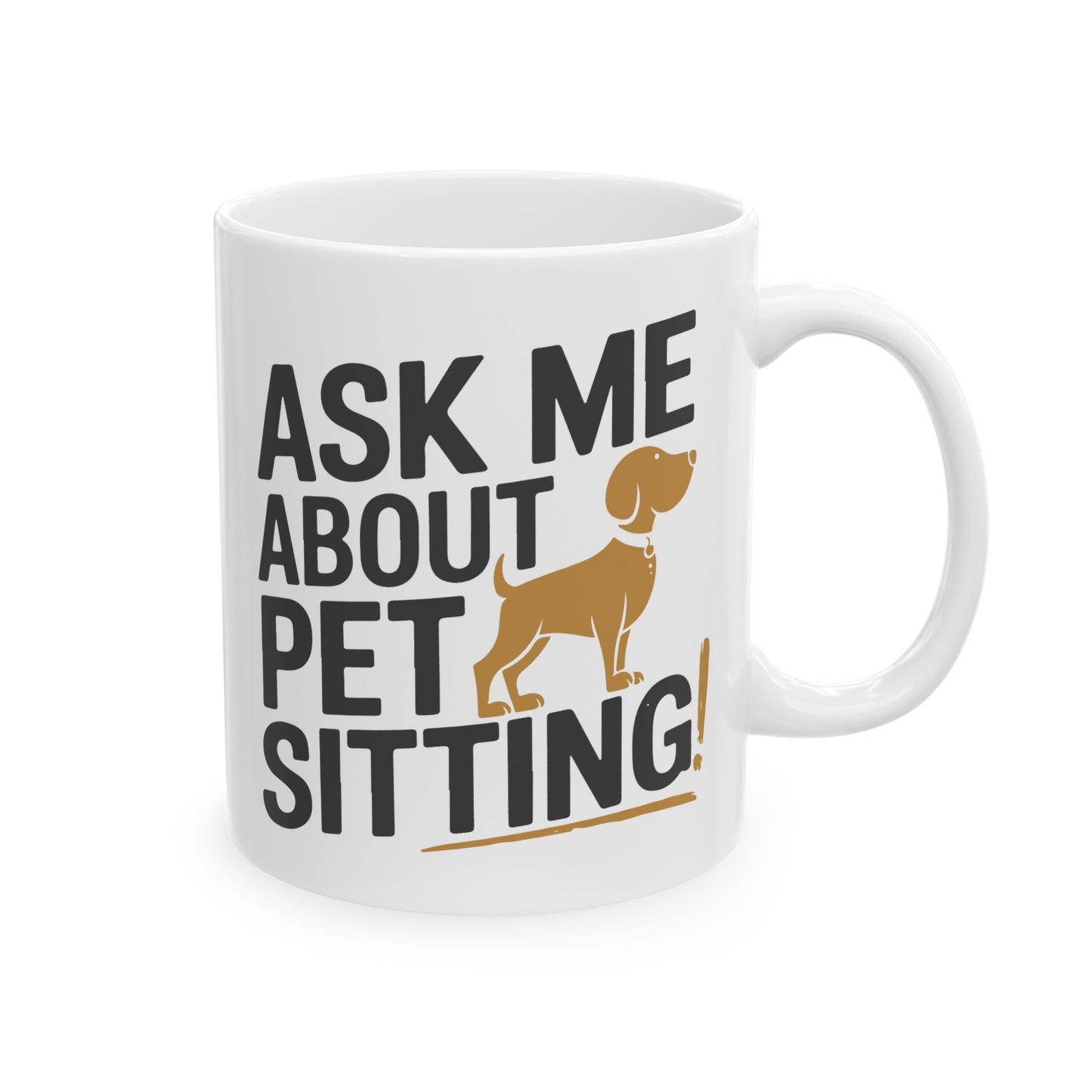 Animal Mug - Ask Me About Pet Sitting!