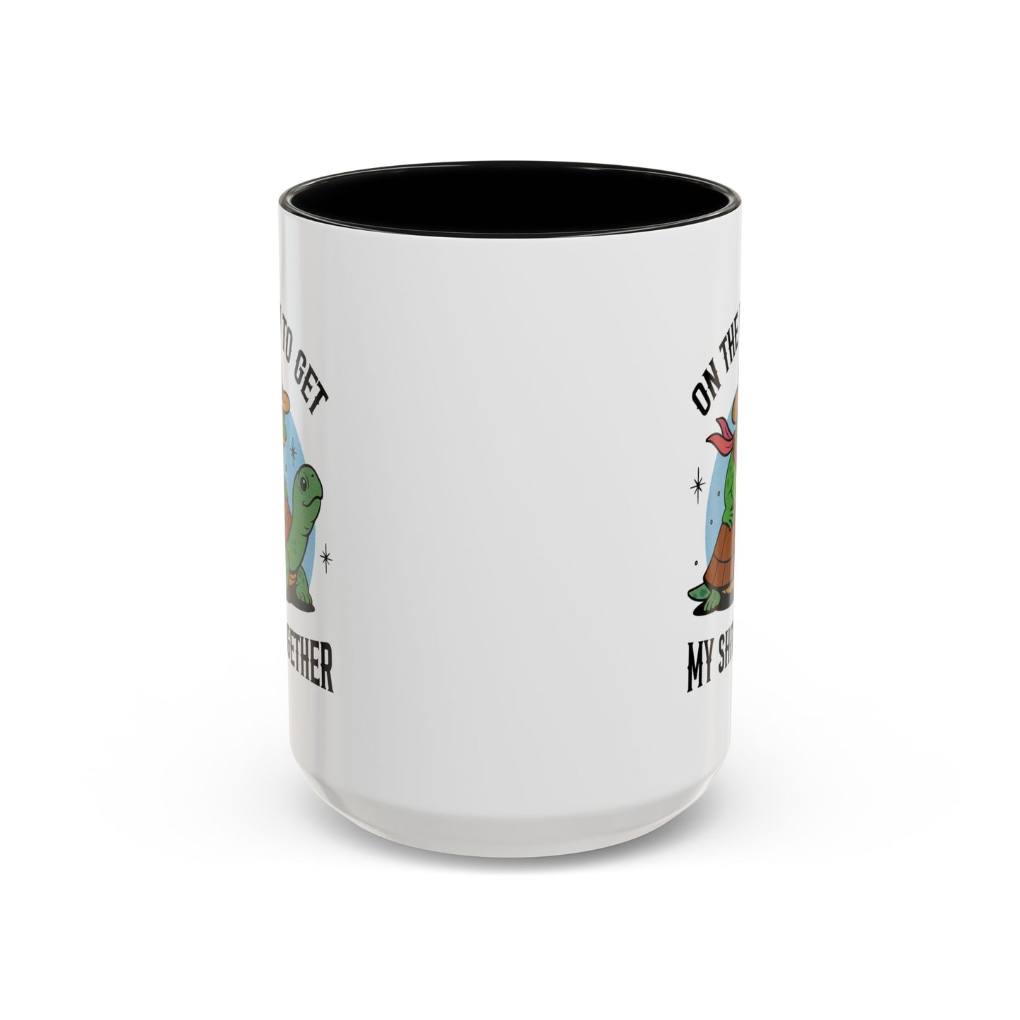 Humor Mug - On My Way to Get My Shit Toghether