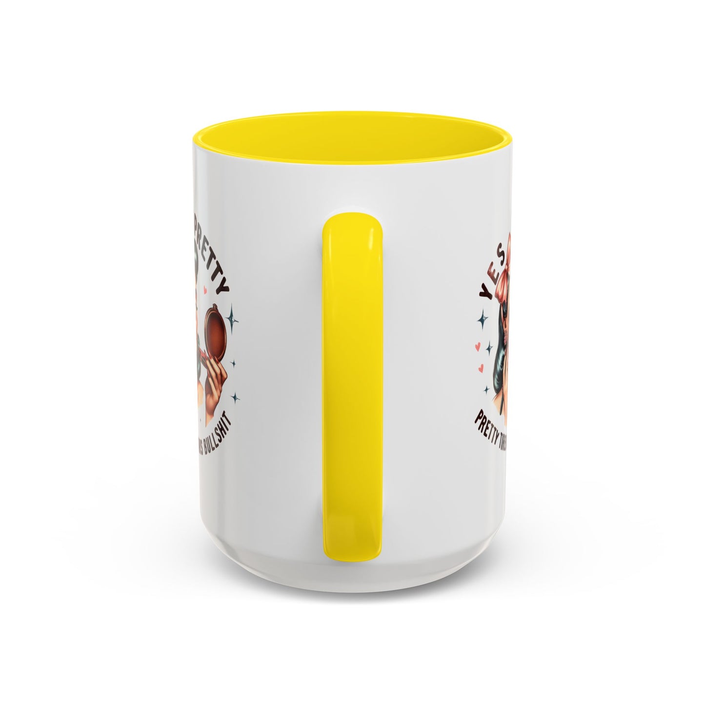 Humor Mug - Yes I'm Pretty