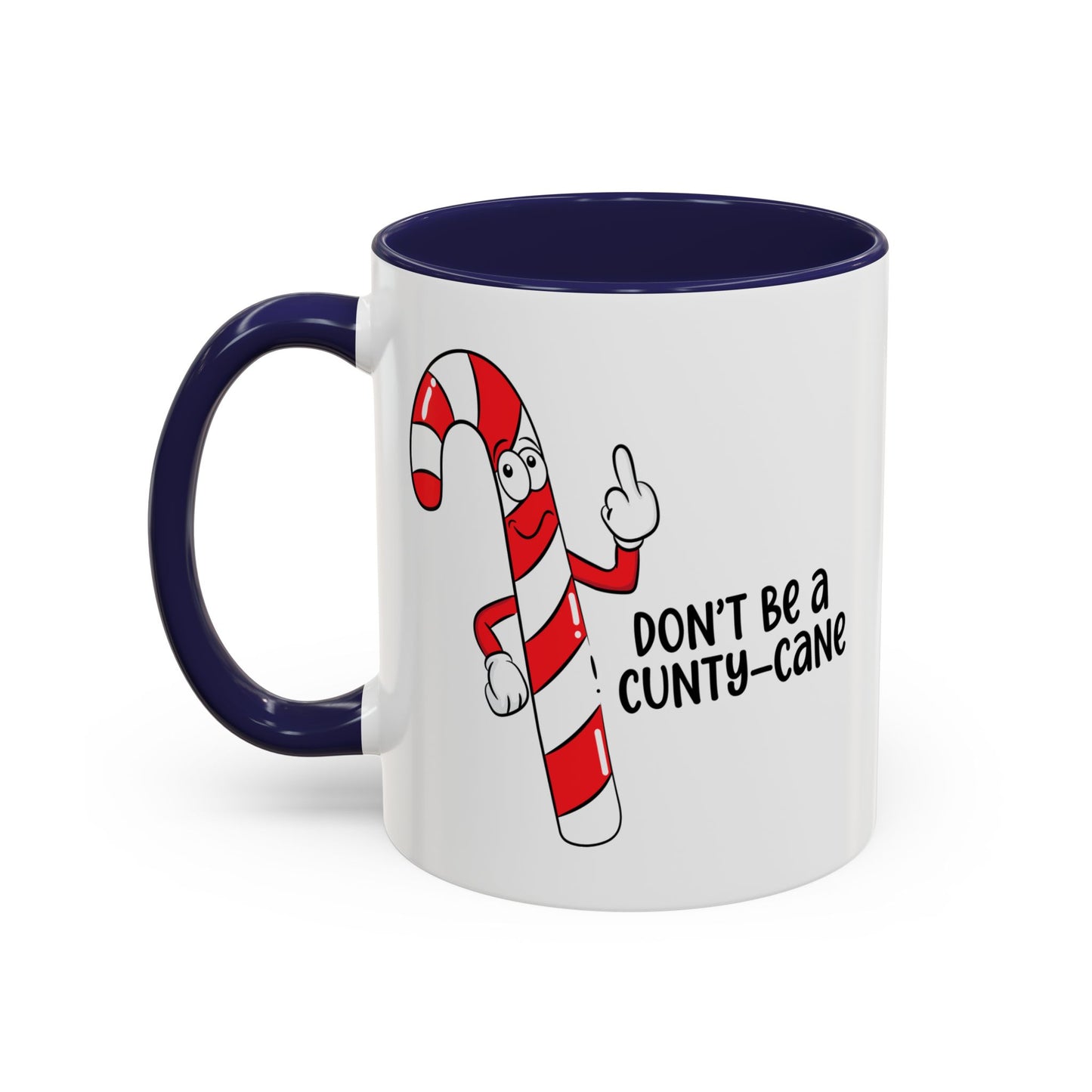 Adult Mug - Don't Be A Cunty-Cane