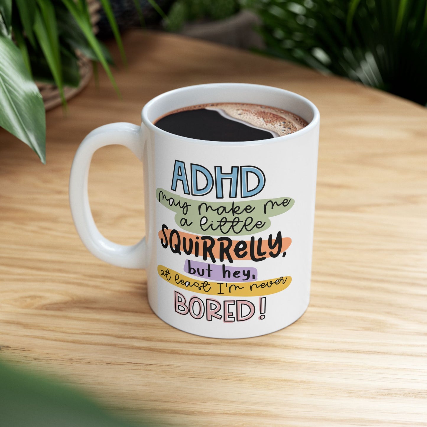 Humor Mug - ADHD Might Make Me