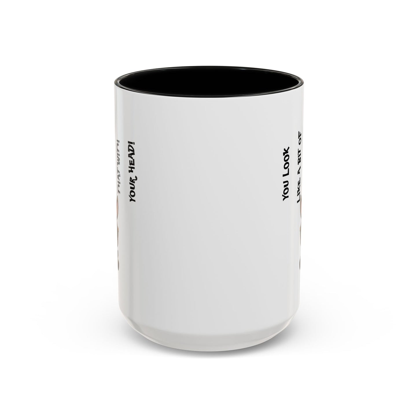 Humor Mug - You Look Like A Bit of An Ass