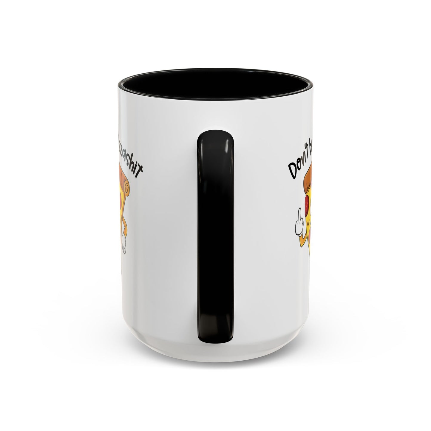 Adult Mug - Don't Be A Pizzashit