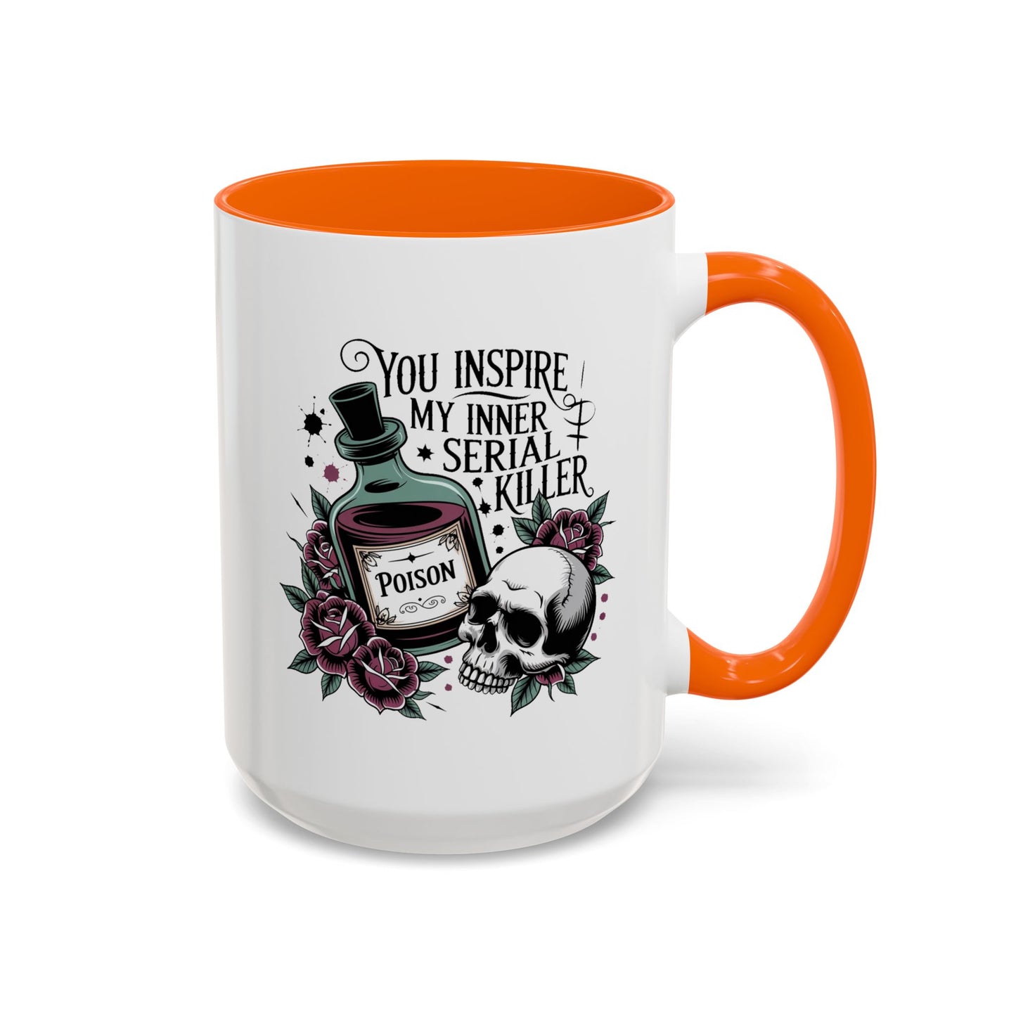 Humor Mug - You inspire My Inner Serial Killer