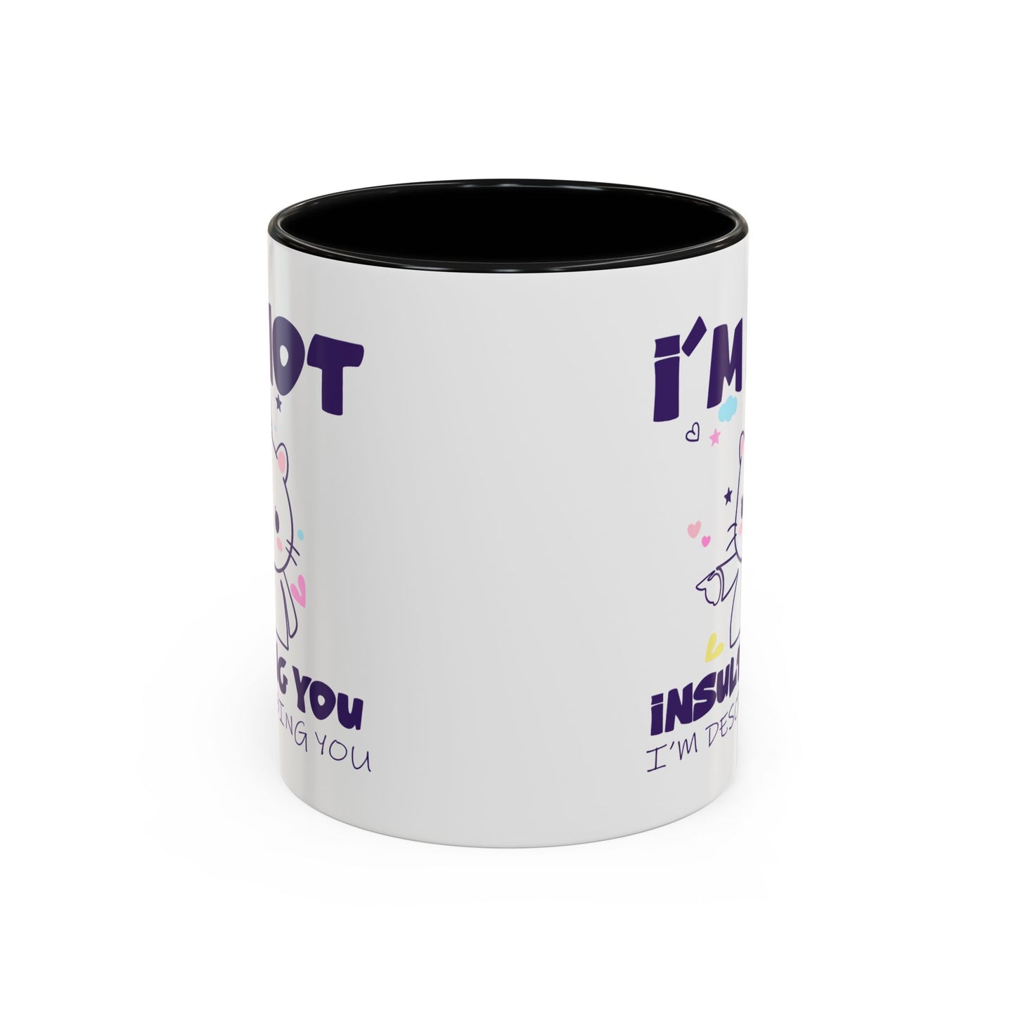 Humor Mug - I'm Not Insulting You