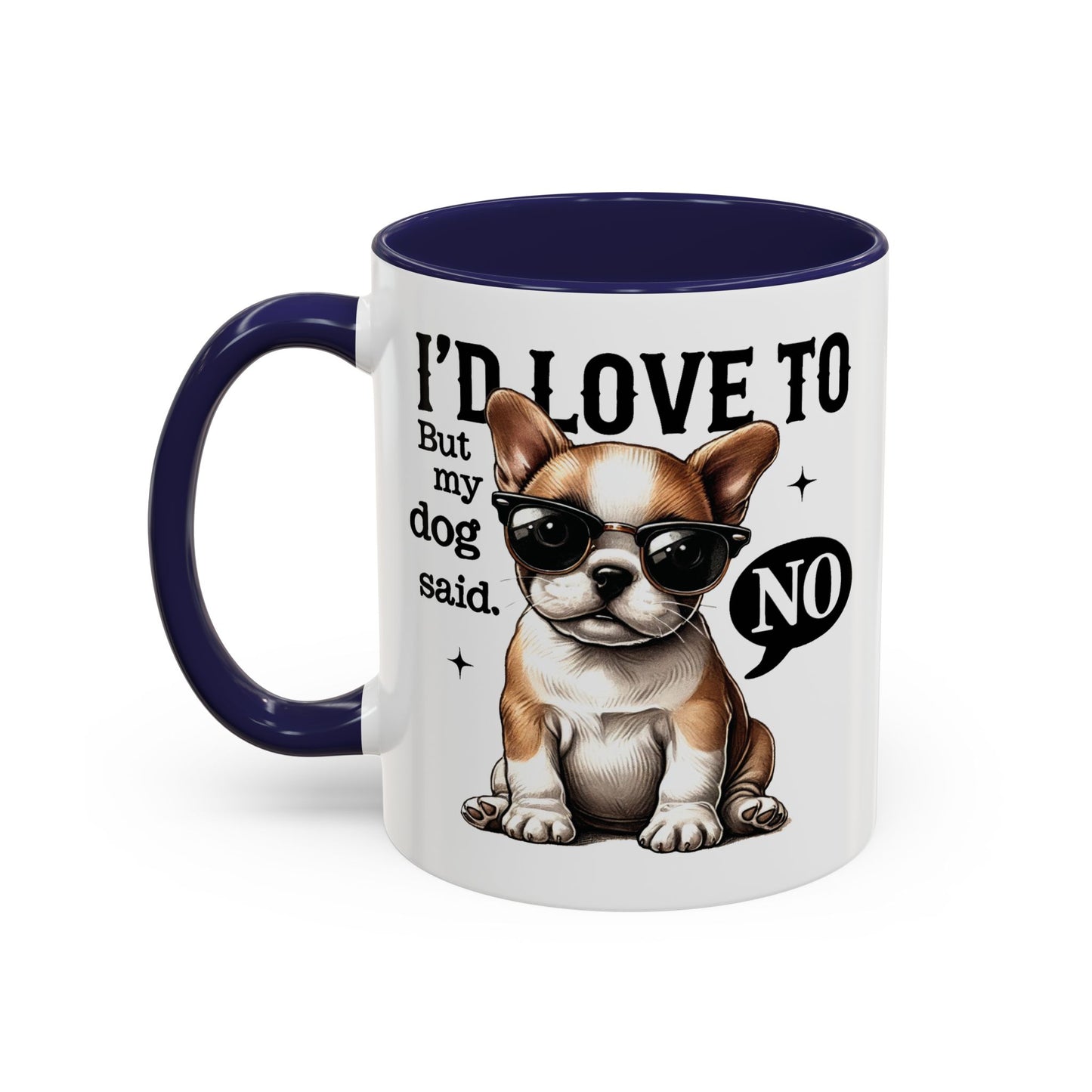 Animal Mug - I'd Love To But My Dog Said No