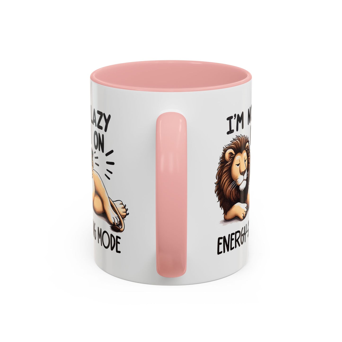 Humor Mug - I'm Not Lazy I'm on Energy Saving Mode Lion
