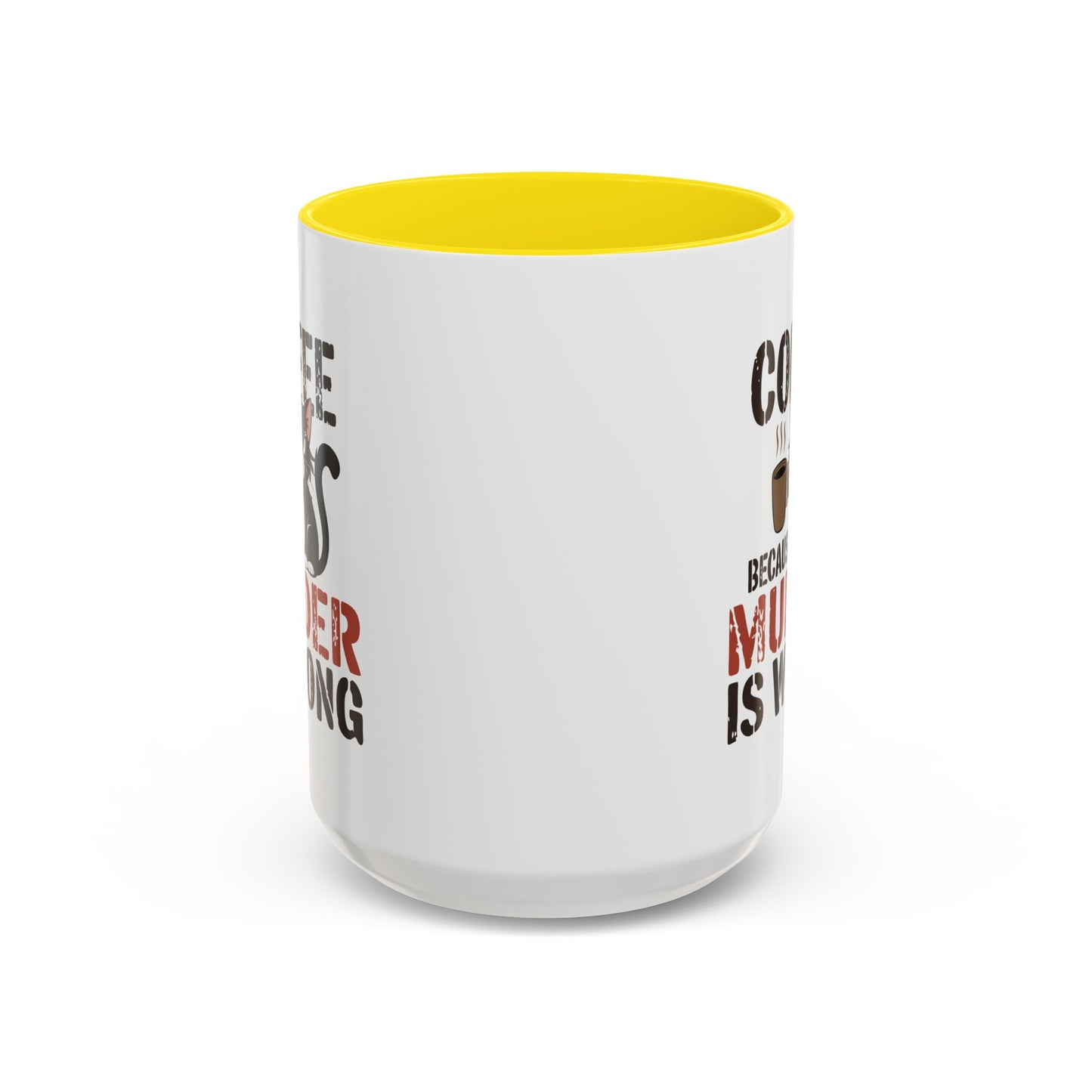 Humor Mug -  Coffee Because Murder is Wrong