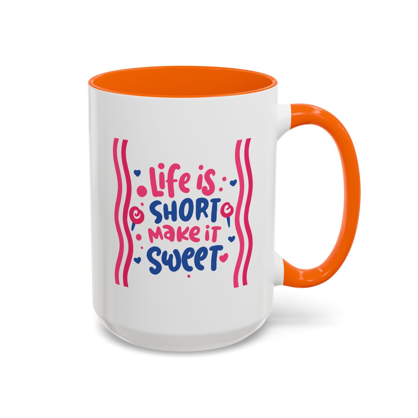 Motivation Mug - Life is Short Make it Sweet