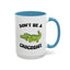 Adult Mug - Don't Be A Crocoshit