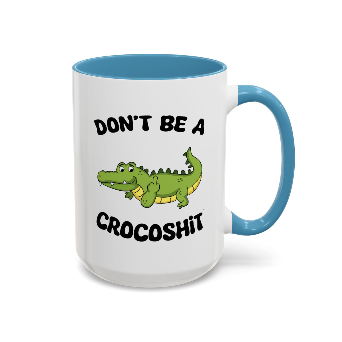 Adult Mug - Don't Be A Crocoshit