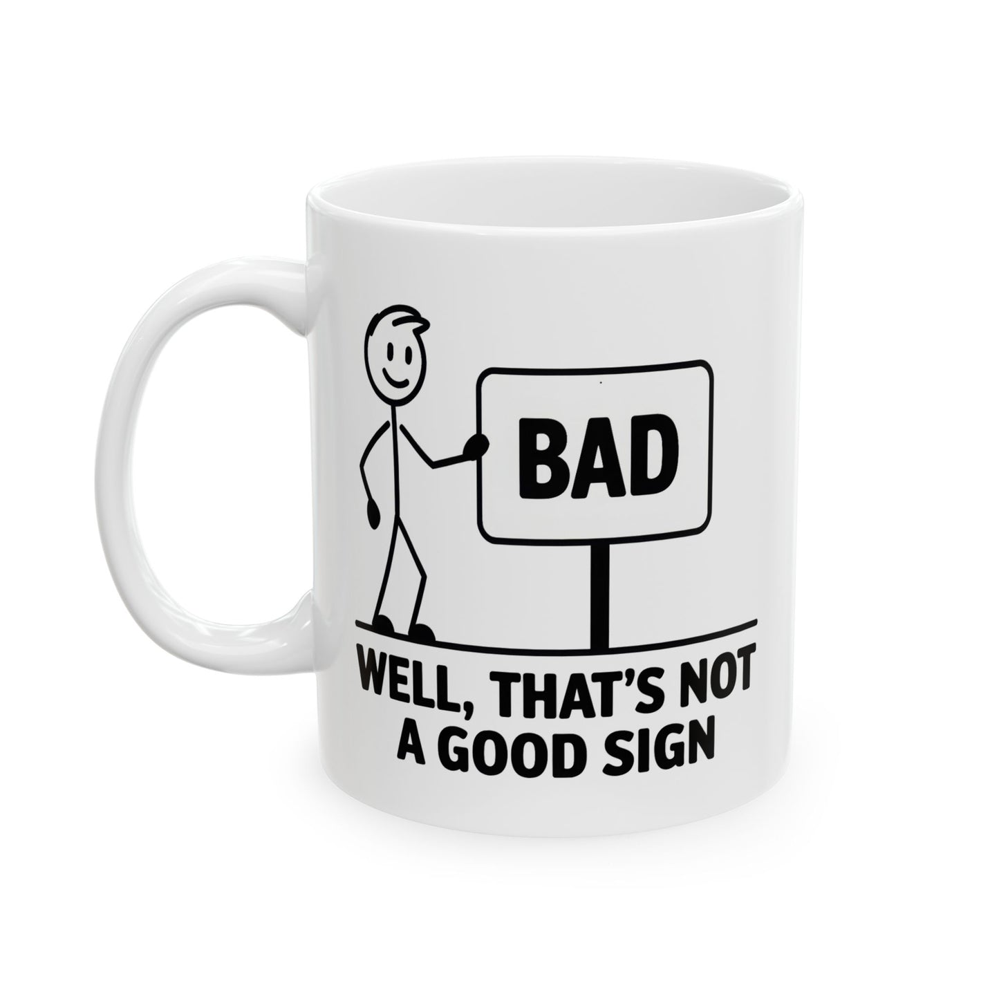 Humor Mug - Bad Sign