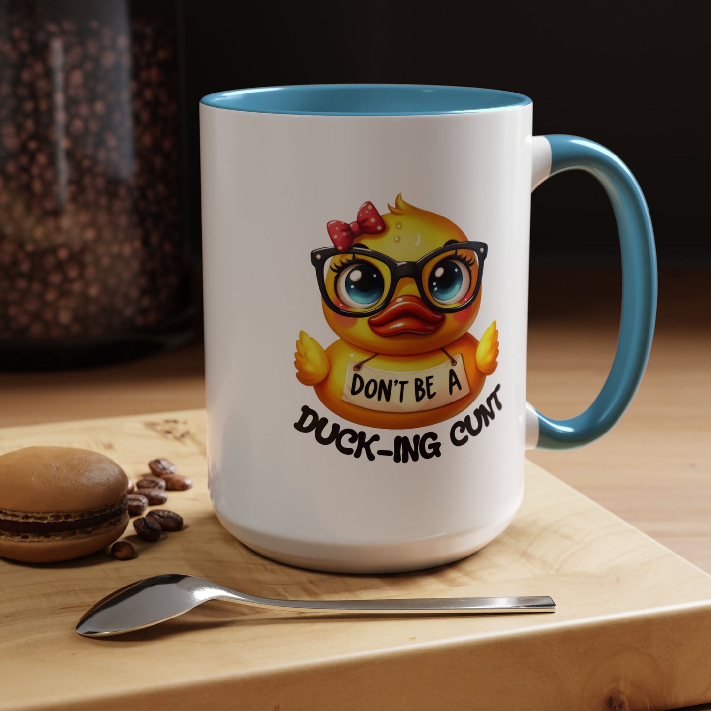 Humor Mug - Don't Be a Duck-ing Cunt