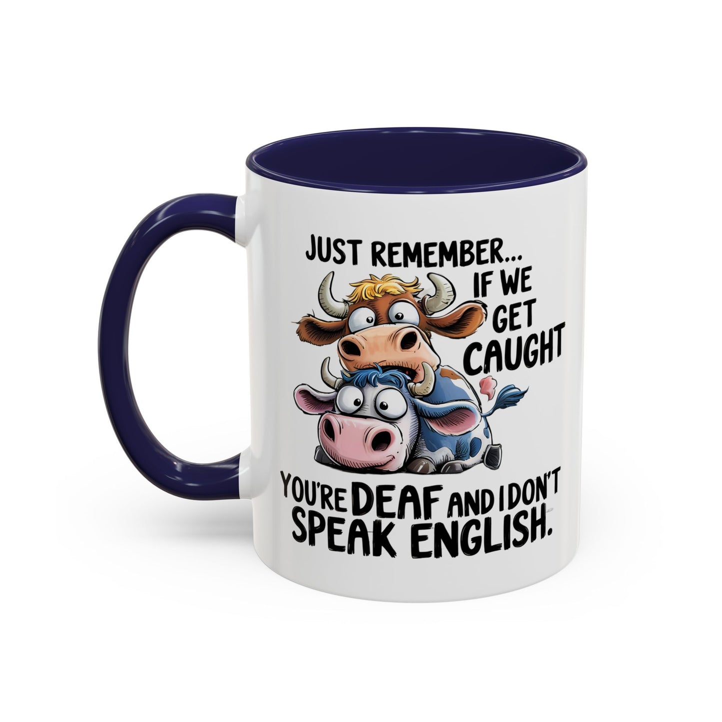 Humor Mug - Just Remember If We Get Caught
