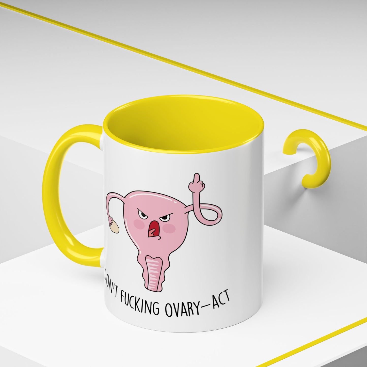 Adult Mug - Don't Fucking Ovary-Act