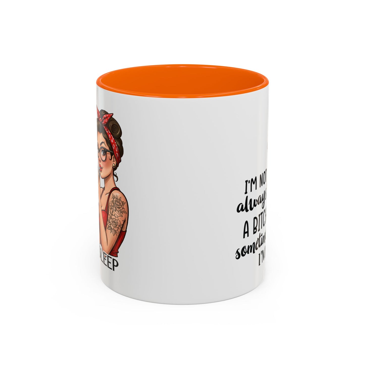 Humor Mug - I'm Not Always a Bitch