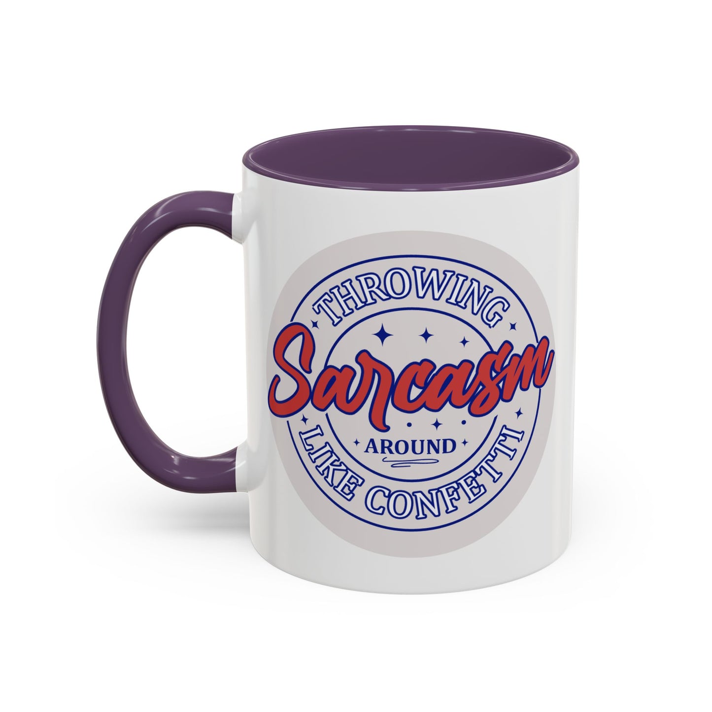 Humor Mug - Throwing Sarcasm Around Like Confetti